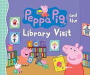 Cover of Peppa Pig and the Library Visit
