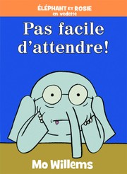 Cover of Pas Facile D'attendre!