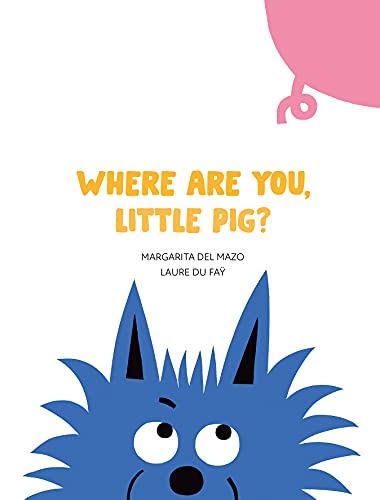 Cover of Where Are You, Little Pig?